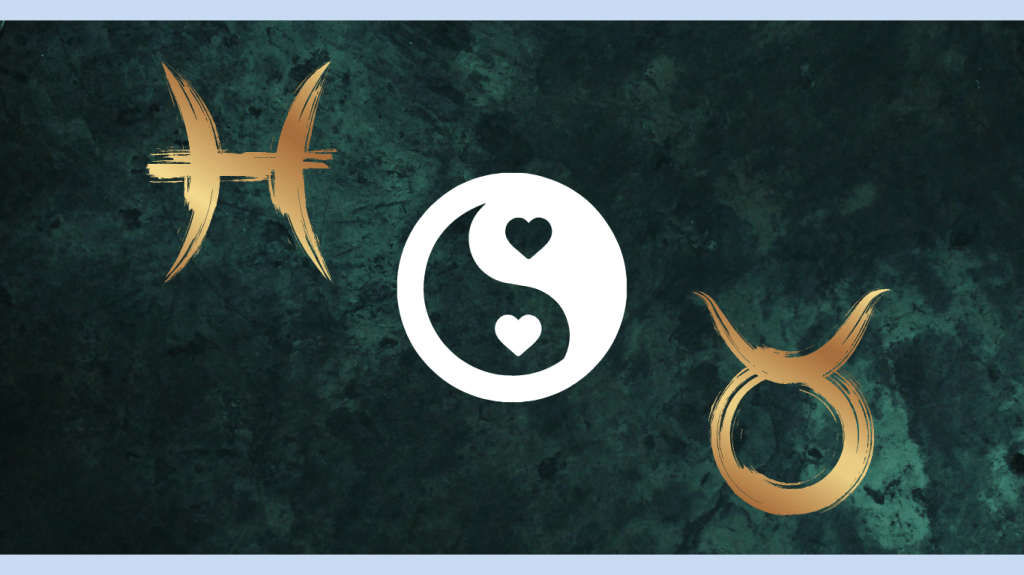 AFİ: Balık & Boğa Aşk Uyumu – Toprağın Sükûnetiyle Su’nun&nbsp;Derinliği